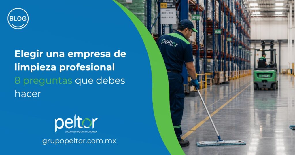 Blog Peltor servicios de limpieza. Elegir una empresa de limpieza en mexico