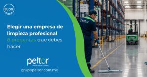 Blog Peltor servicios de limpieza. Elegir una empresa de limpieza en mexico