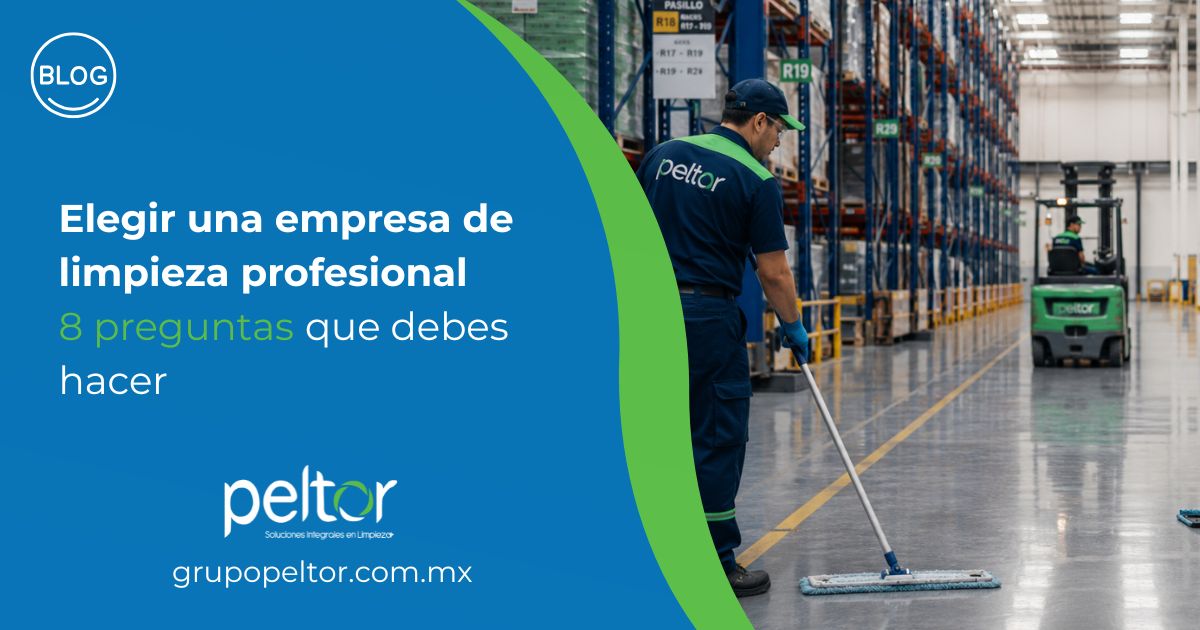 Blog Peltor servicios de limpieza. Elegir una empresa de limpieza en mexico